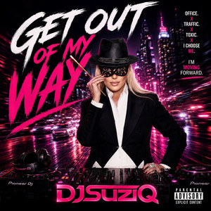 Get Out Of My Way by Dj SuziQ