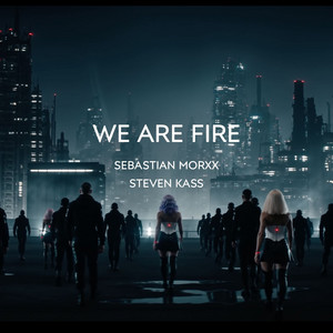 We are fire by Sebastian Morxx, Steven Kass