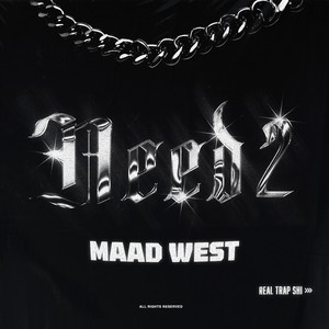 NEED 2 - Orginal by MAAD WEST
