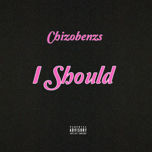 Chizobenzs - I Should
