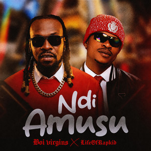 Ndi Amusu by Boi virgins, Lifeofrapkid