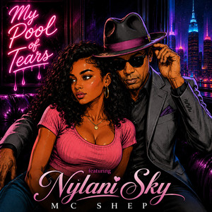 My Pool of Tears by MC Shep, Nylani Sky