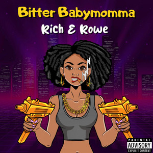 Bitter Baby Momma by Rich E Rowe, Chantelle Hood
