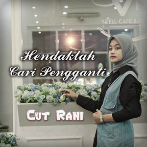 Hendaklah Cari Pengganti by Cut Rani Auliza