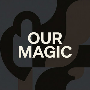 Our Magic by Idris Callis