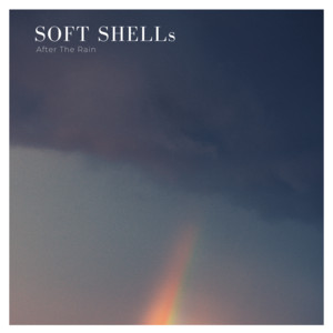 After The Rain by Soft Shells