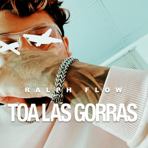 Toa las gorras by RALPH FLOW