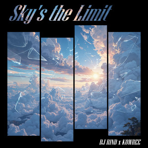 Sky's the Limit by Kowree, DJ RIND