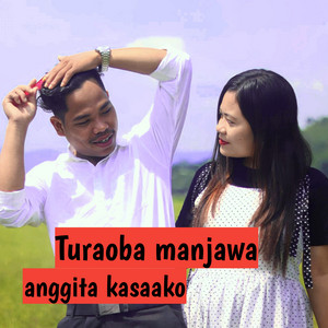 Turaoba manjawa anggita kasaako by Rikram Mrong