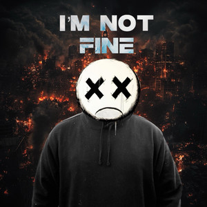 I'M NOT FINE