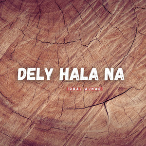 Iqbal Ajnabi - Dely Dardan