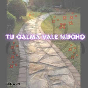 TU CALMA VALE MUCHO by Yazsury Owns