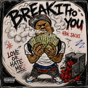 Break It To You by HBK Jachi