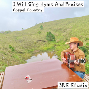 I Will Sing Hymns And Praises by Ricky Udacion Fernandez