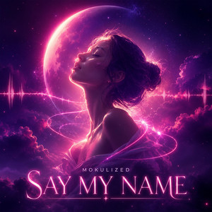 Say My Name by Mokulized