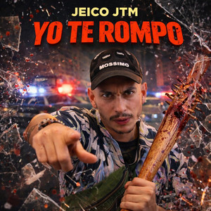 YO TE ROMPO by Jeico JTM
