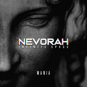 Mania by Nevorah/INFINITE SPXCE