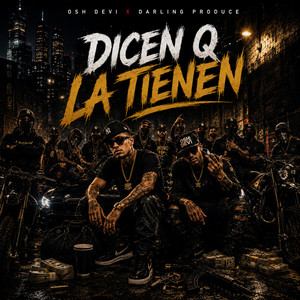 Dicen Q la Tienen by Osh Devi