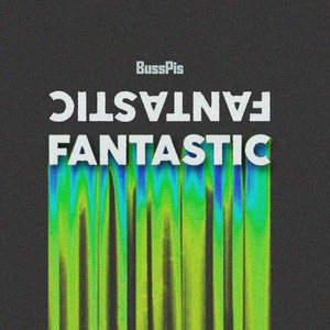 Fantastic by BussPis