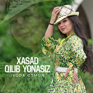 Iroda Osmon - Xasad Qilib Yonasiz