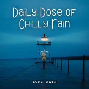 Lofi Rain: Daily Dose of Chilly Rain album
