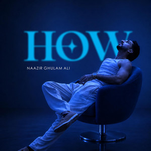 HOW? by Naazir Ghulam Ali