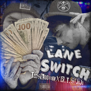 Taskoone - Lanee Switch (feat. RTS JOJO)