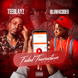 Failed Transactions - Remix by Teeblayz, Oluwacoded