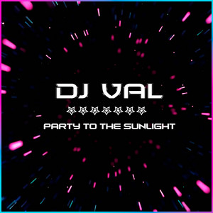 Party to the sunlight by Dj Val