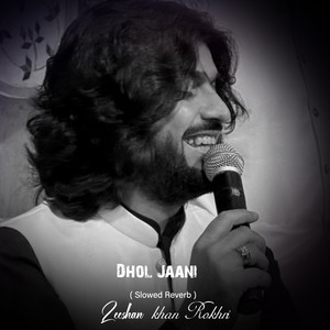 Zeeshan Khan Rokhri - Dhol_Jaani (Slowed Reverb)