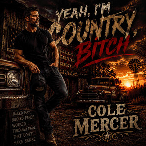 Yeah, I'm Country Bitch by Cole Mercer