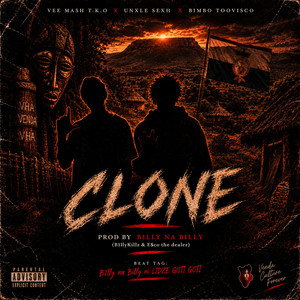 Clone Freestyle by B1llyKillz, E$co The DealeR, Vee Mash T.k.O, Bimbo Toovisco, Unxle_Sexh
