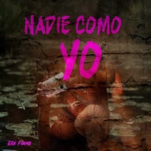 Nadie Como Yo by Elix Flame