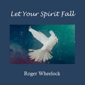 All of My Life by Roger Wheelock, Fernando Ortega