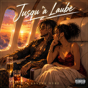 Jusqu'à laube by Rayzen Vybz
