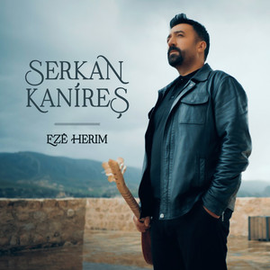Ezê Herim by Serkan Kanireş