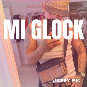 Mi Glock by Jessy Pk