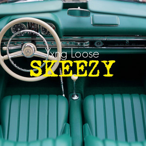 Yxng Loose - Skeezy