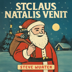 STEVE WUATEN - Stclaus Natalis Venit