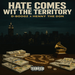 Hate Comes Wit The Territory by D-Boogz, Henny the Don