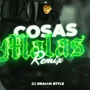 Cosas Malas (Remix) by DJ BRAIAN STYLE