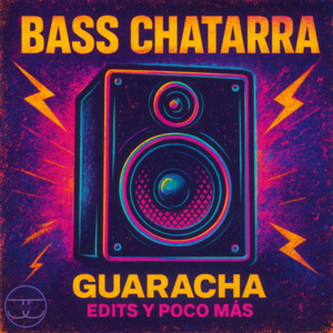 Bass Chatarra by Guaracha, Edits Y Poco Mas