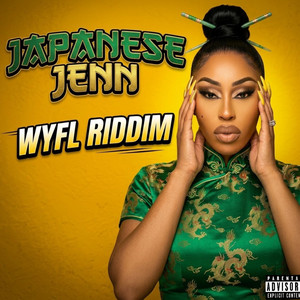 Japanese Jenn - WYFL Riddim (Pretty Dolly)