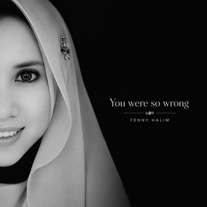 You Were So Wrong by Fenny Halim