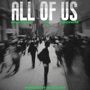 Allenn Junnior - All of us (feat. Onyxwrld)