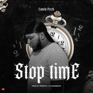 Stop Time by Canelo Fresh