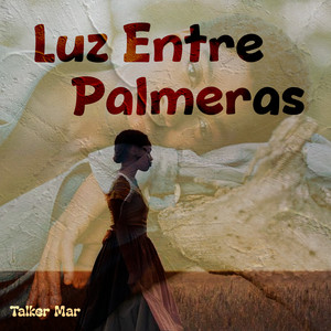 Luz Entre Palmeras by Talker Mar