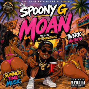 MOAN by HittmanTraxx, Spoony G
