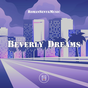 Beverly Dreams by Romansenykmusic