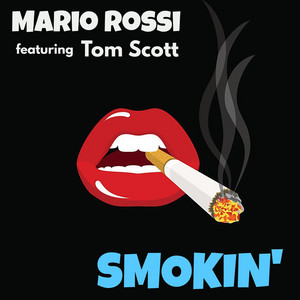 Smokin' by Mario Rossi, Tom Scott, Allen Hinds